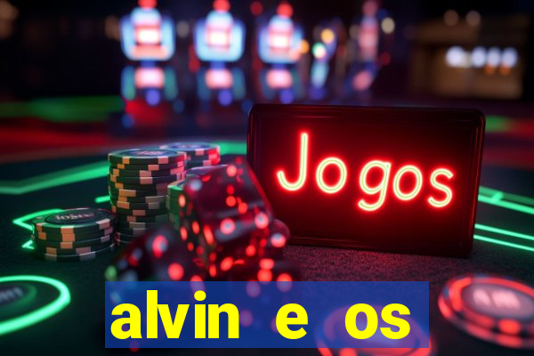 alvin e os esquilos 3 filme completo dublado mega filmes